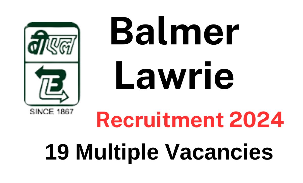 Balmer Lawrie రిక్రూట్‌మెంట్ 2024: 19 ఖాళీలు ఆన్లైన్ లో అప్లై చేయండి | Balmer Lawrie Recruitment 2024