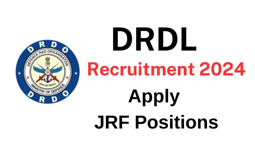 DRDL రిక్రూట్‌మెంట్ 2024 JRF పొజిషన్స్ అప్లై చేయండి DRDL Recruitment 2024 Apply for JRF Positions