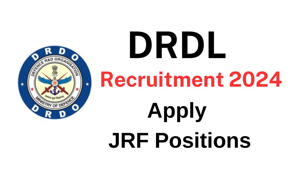 DRDL రిక్రూట్‌మెంట్ 2024 JRF పొజిషన్స్ అప్లై చేయండి DRDL Recruitment 2024 Apply for JRF Positions