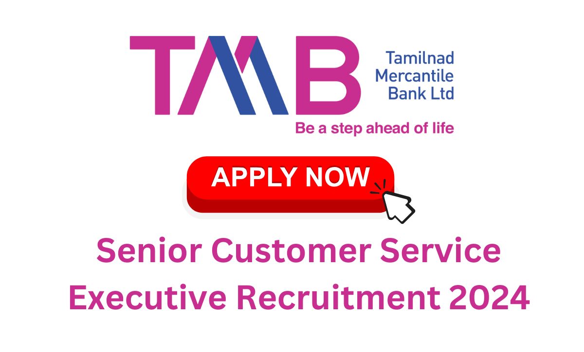 TMB Senior Customer Service Executive Recruitment 2024 – Apply Online for 170 Posts