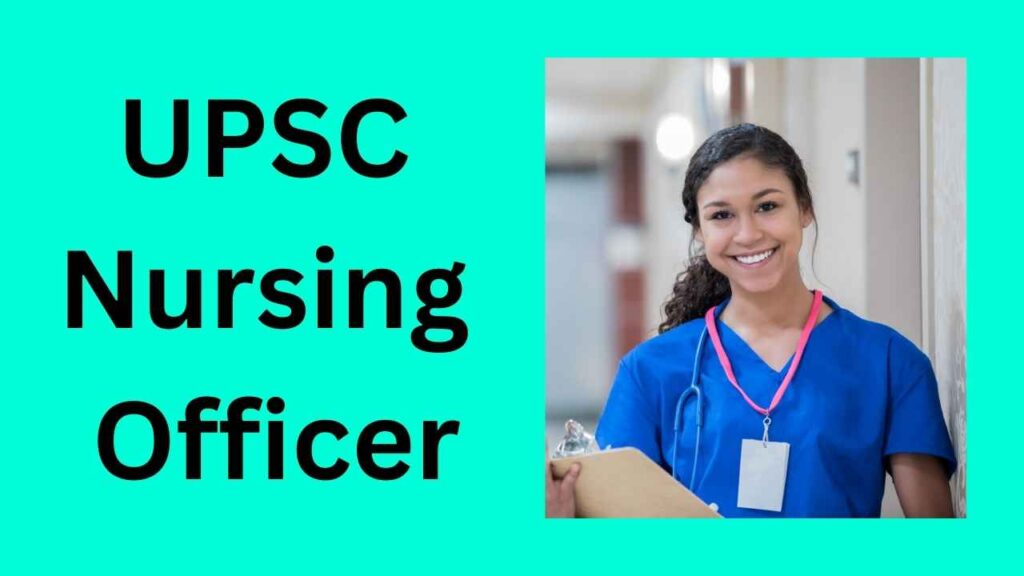 UPSC నర్సింగ్ ఆఫీసర్ 2024 UPSC Nursing Officer 2024