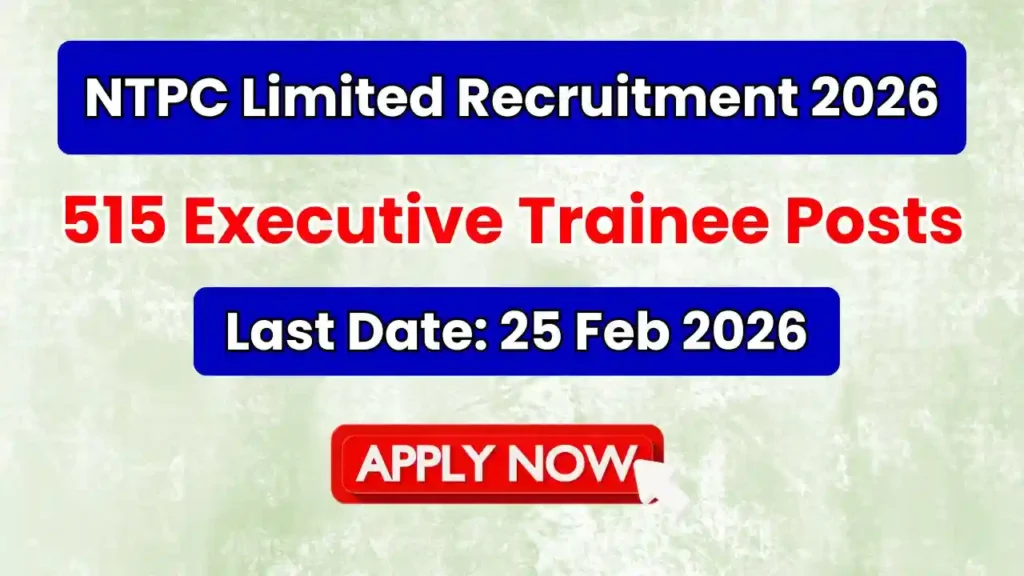 NTPC Limited Recruitment 2026: 515 Posts | Eligibility, Last Date , GATE 2025 ద్వారా భారీ నోటిఫికేషన్ 1 ntpc-limited-recruitment